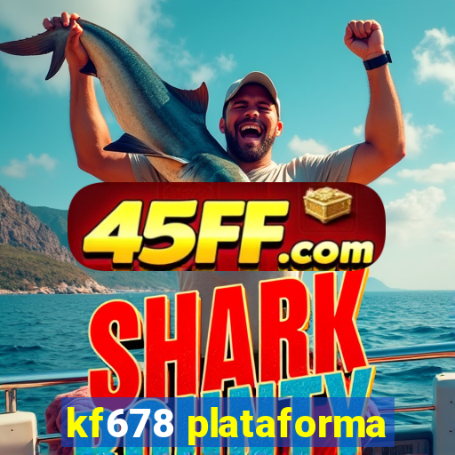 kf678 plataforma